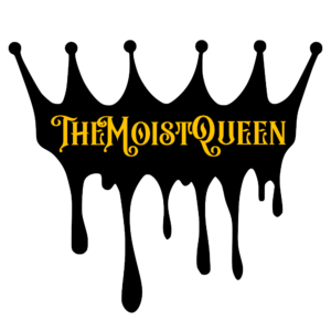 The Moist Queen – Stay Moist